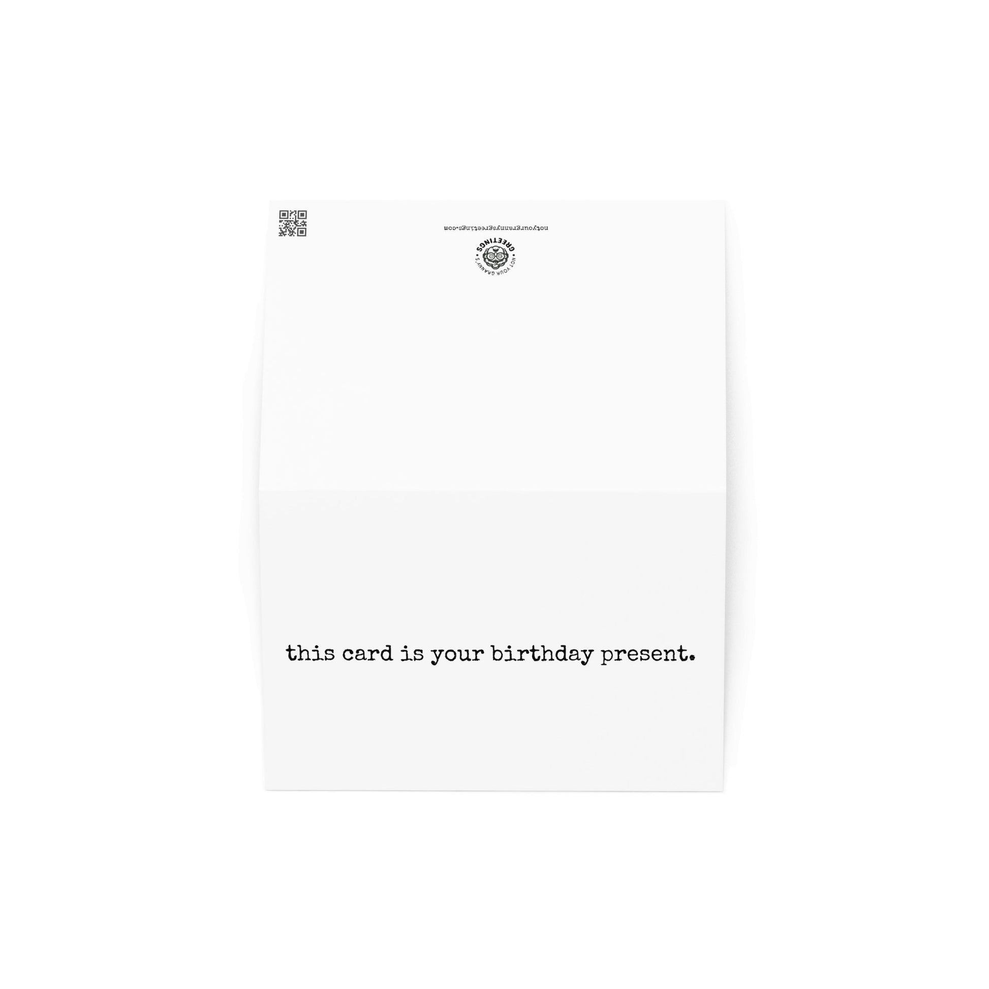 This is your birthday present greeting card - Not Your Granny's Greetings