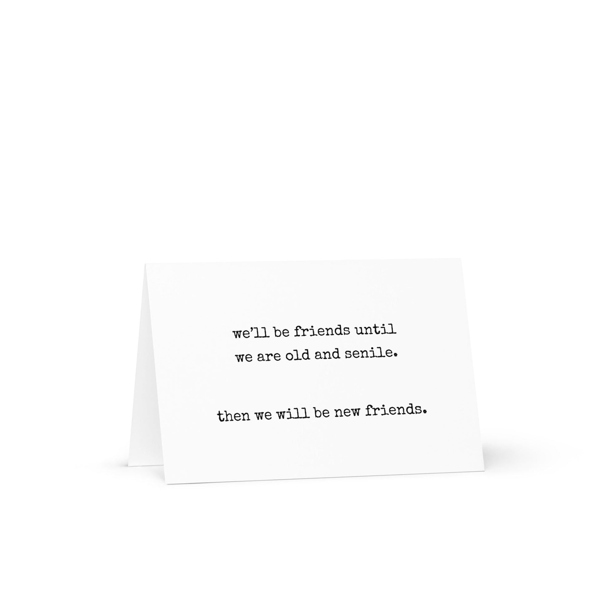 We'll be friends funny birthday greeting card - Not Your Granny's Greetings