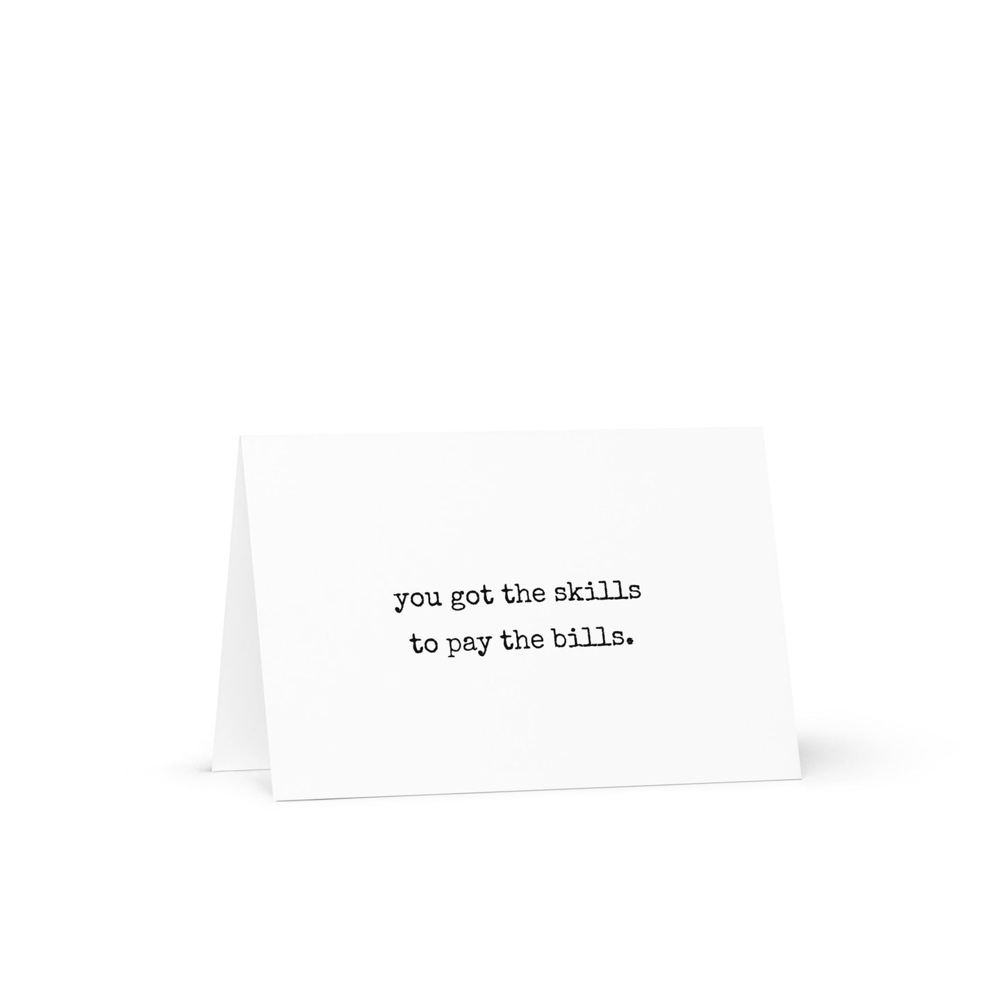 You Got The Skills To Pay The Bills Funny Graduation Greeting Card - Not Your Granny's Greetings