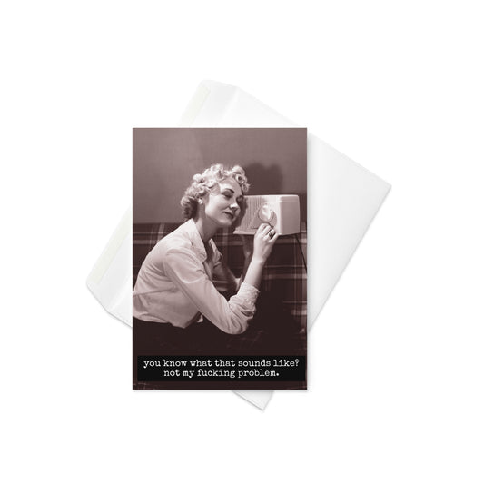 You know what that sounds like funny greeting card - Not Your Granny's Greetings