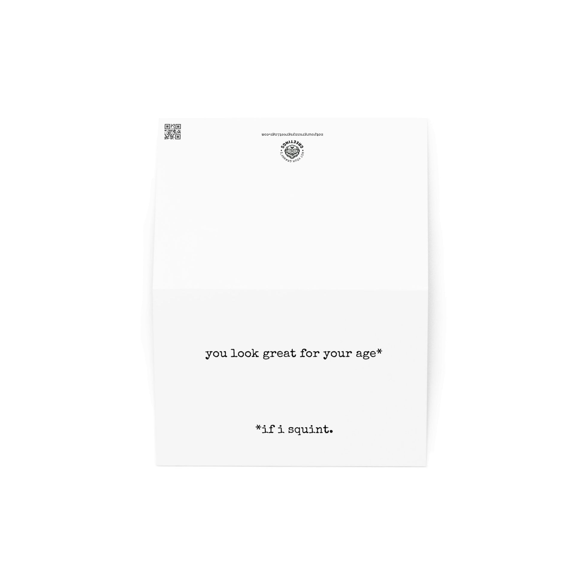 You look great for your age greeting card - Not Your Granny's Greetings