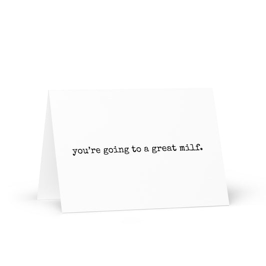 You're going to be a great milf funny greeting card - Not Your Granny's Greetings