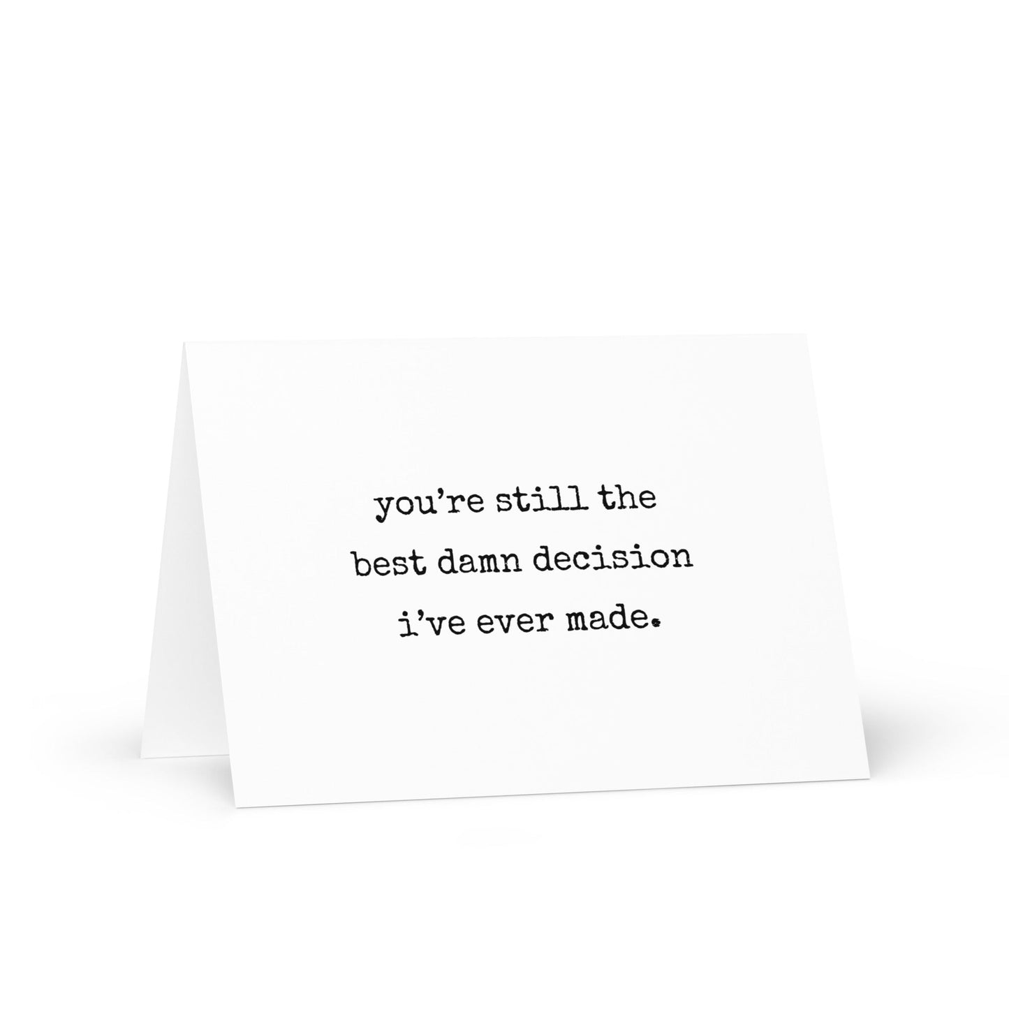 You're still the best damn decision funny greeting card - Not Your Granny's Greetings